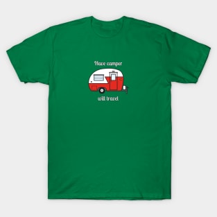 Have Camper - Will Travel T-Shirt